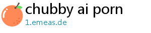 chubby ai porn